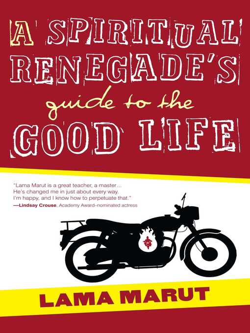 Title details for A Spiritual Renegade's Guide to the Good Life by Lama Marut - Wait list